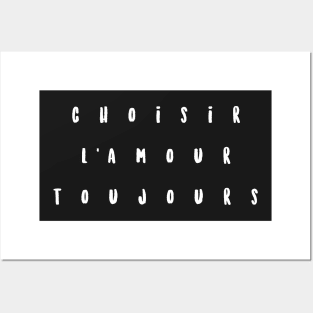 choisir l'amour toujours Posters and Art